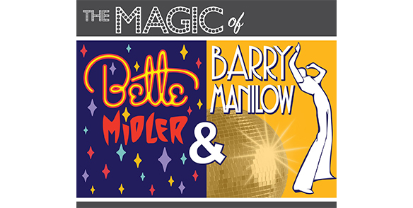 The Magic of Manilow & Midler