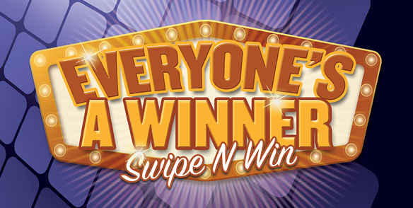 Everyone's a Winner Swipe N Win