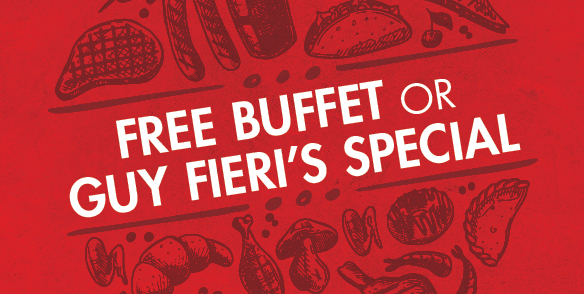 Free Buffet or Guy Fieri's Special