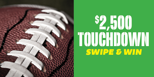 $2,500 Touchdown Swipe & Win