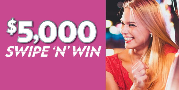 $5,000 Swipe & Win