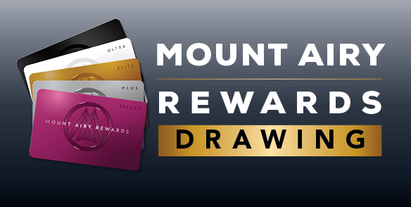 Mount Airy Rewards Drawings
