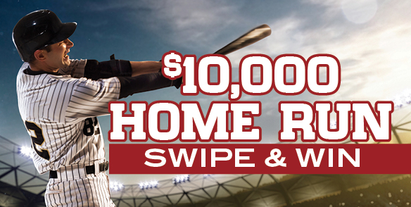 $10,000 Home Run Swipe & Win