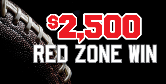 $2,500 Red Zone Win