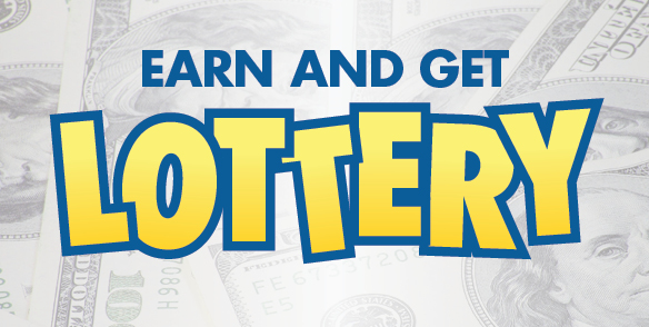 Earn and Get Lottery