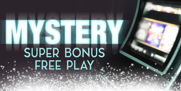 MYSTERY SUPER BONUS FREE PLAY