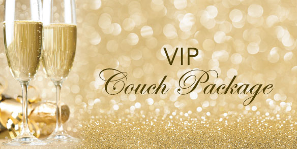 VIP couch Package