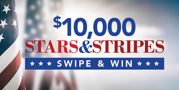 $10,000 Stars & Stripes Swipe & Win