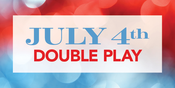 July 4th Double Play