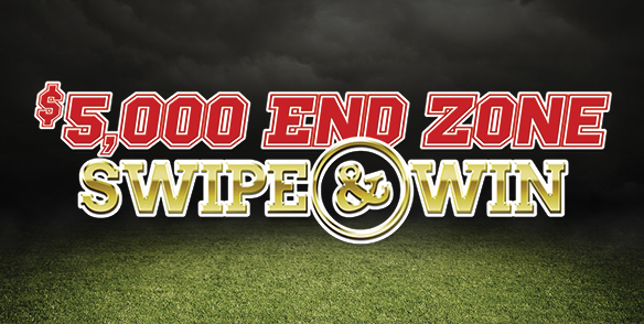 $5,000 End Zone Swipe & Win