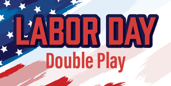 Labor Day Double Play