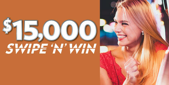 $15,000 Swipe 'N' Win