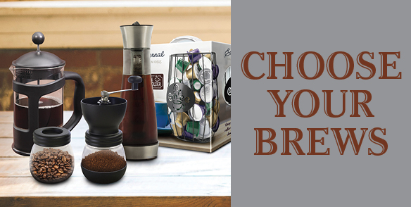 CHOOSE YOUR BREWS