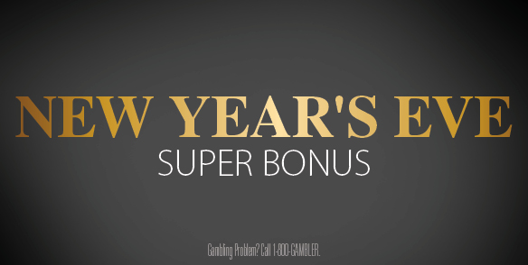 NEW YEAR’S EVE SUPER BONUS