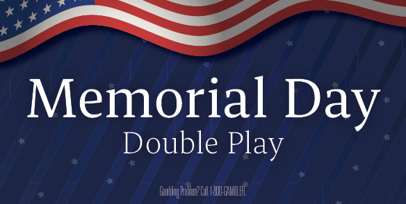 MEMORIAL DAY DOUBLE PLAY
