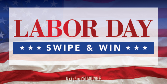 LABOR DAY SWIPE & WIN