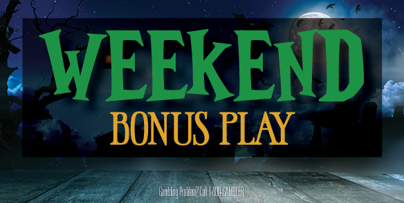 WEEKEND BONUS PLAY