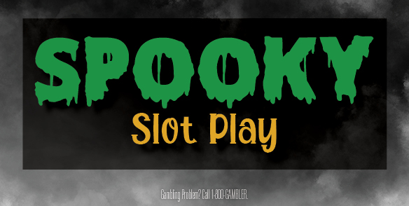 SPOOKY Slot Play