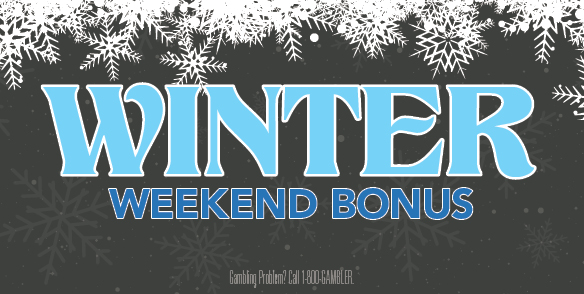 Winter Weekend Bonus