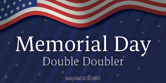 MEMORIAL DAY DOUBLE DOUBLER