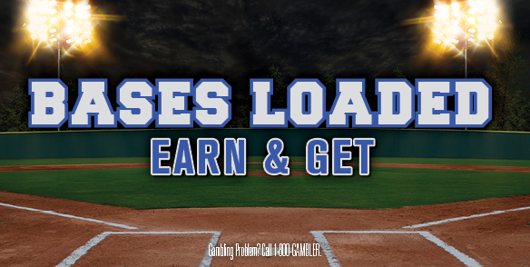 BASES LOADED EARN & GET