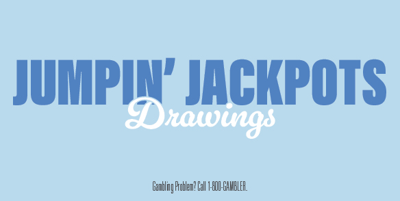 JUMPIN' JACKPOTS DRAWINGS
