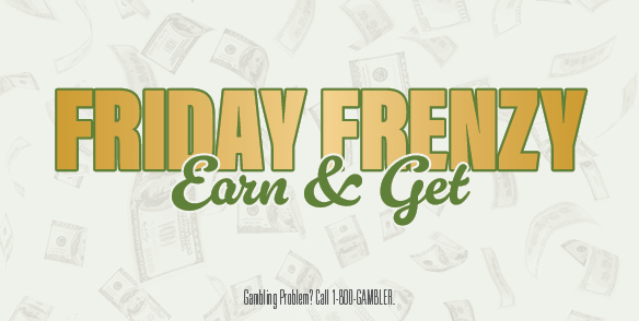 Friday frenzy Earn & Get