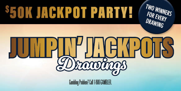 JUMPIN’ JACKPOTS DRAWINGS